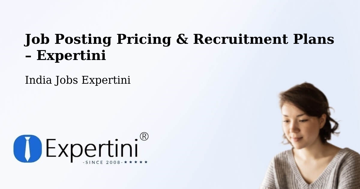 Job Posting Pricing & Recruitment Plans – Panipat - Panipat, India Jobs Expertini